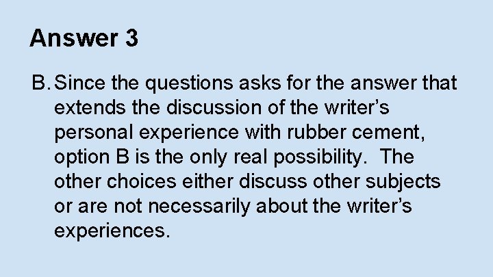 Answer 3 B. Since the questions asks for the answer that extends the discussion