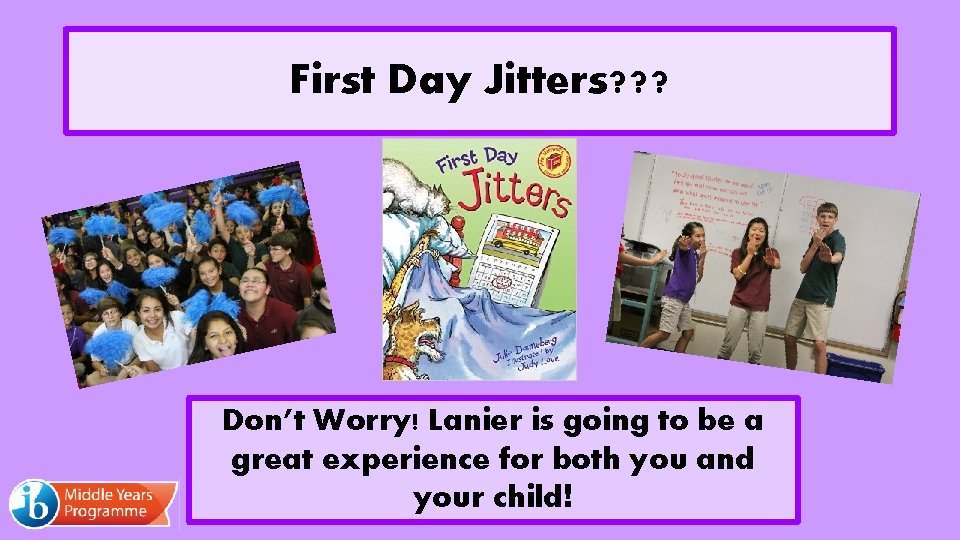 First Day Jitters? ? ? Don’t Worry! Lanier is going to be a great