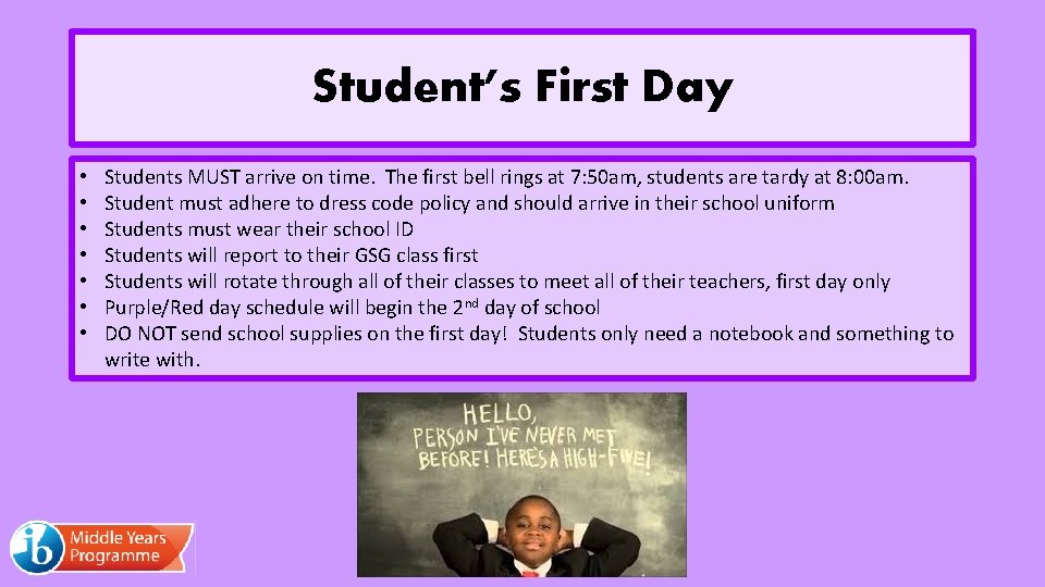 Student’s First Day • • Students MUST arrive on time. The first bell rings