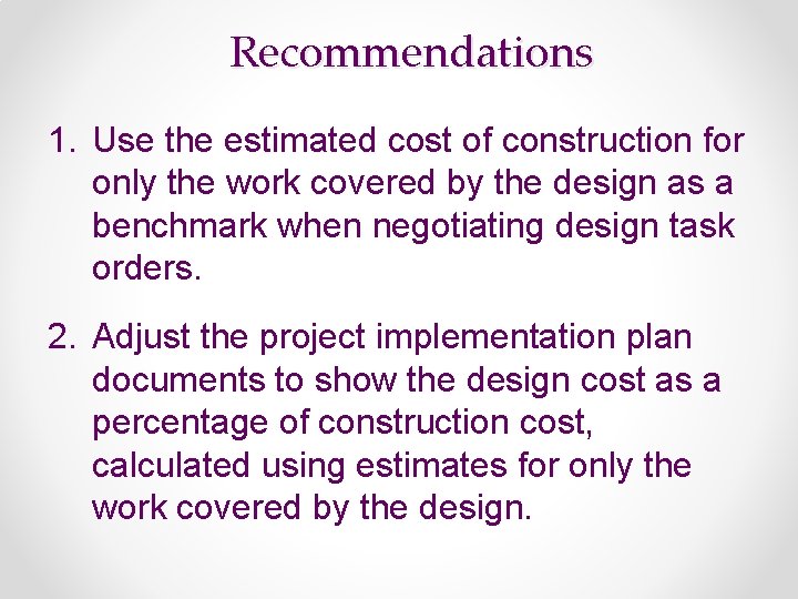 Recommendations 1. Use the estimated cost of construction for only the work covered by