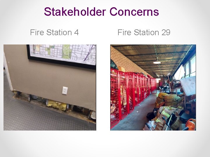 Stakeholder Concerns Fire Station 4 Fire Station 29 