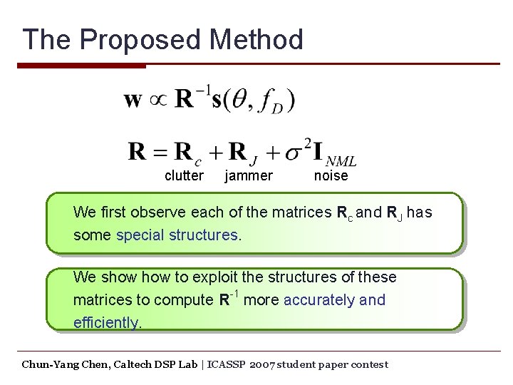 The Proposed Method clutter jammer noise We first observe each of the matrices Rc