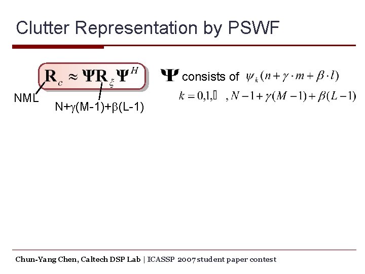 Clutter Representation by PSWF consists of NML N+g(M-1)+b(L-1) Chun-Yang Chen, Caltech DSP Lab |
