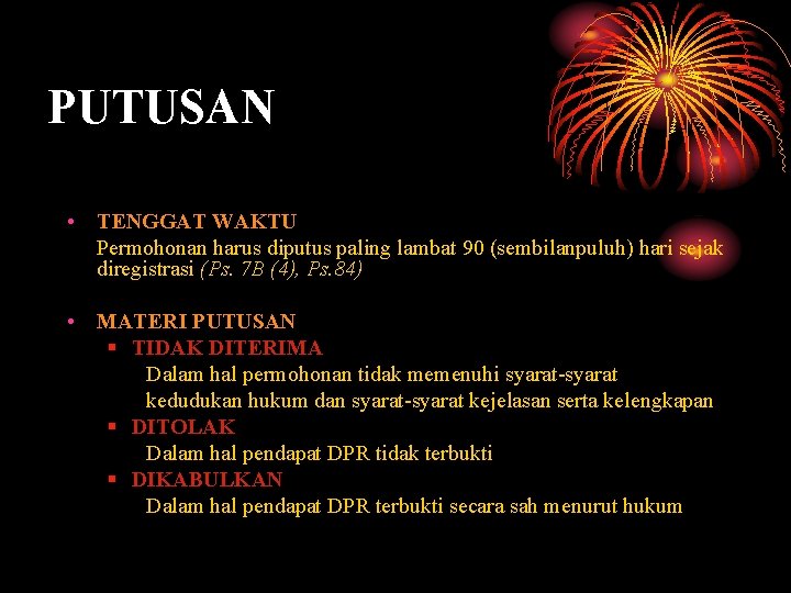 PUTUSAN • TENGGAT WAKTU Permohonan harus diputus paling lambat 90 (sembilanpuluh) hari sejak diregistrasi