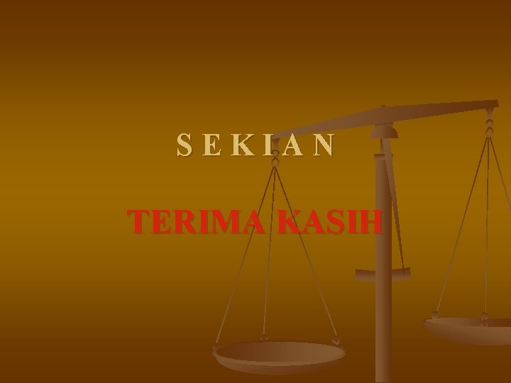 SEKIAN TERIMA KASIH 