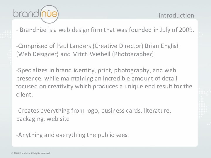 Introduction - Brandnüe is a web design firm that was founded in July of