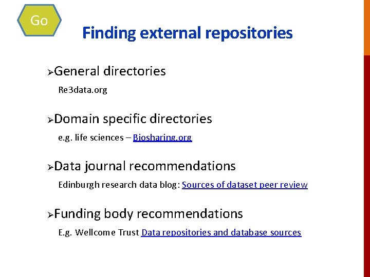 Go Ø Finding external repositories General directories Re 3 data. org Ø Domain specific