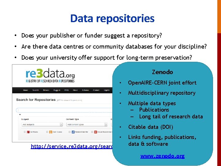 Data repositories • Does your publisher or funder suggest a repository? • Are there