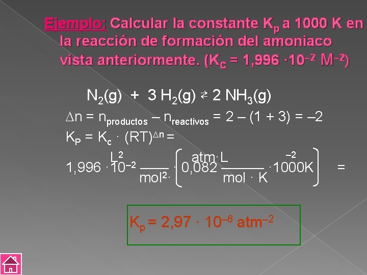 Ejemplo: Calcular la constante Kp a 1000 K en la reacción de formación del