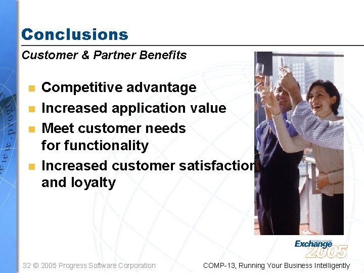 Conclusions Customer & Partner Benefits n n Competitive advantage Increased application value Meet customer