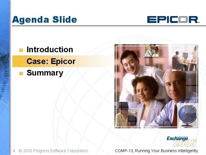 Agenda Slide n n n Introduction Case: Epicor Summary 4 © 2005 Progress Software