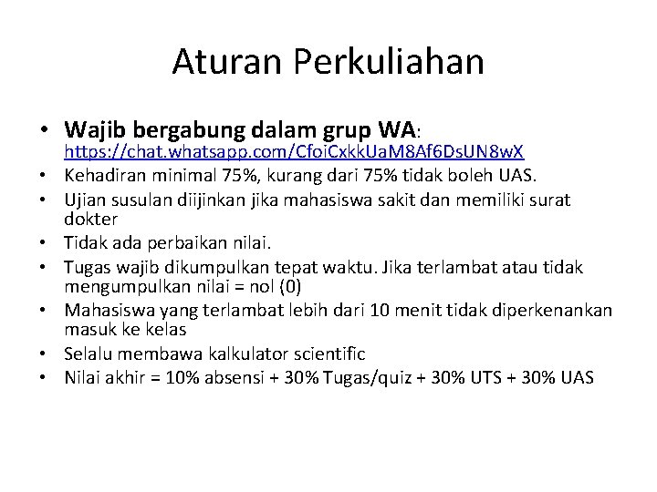 Aturan Perkuliahan • Wajib bergabung dalam grup WA: • • https: //chat. whatsapp. com/Cfoi.