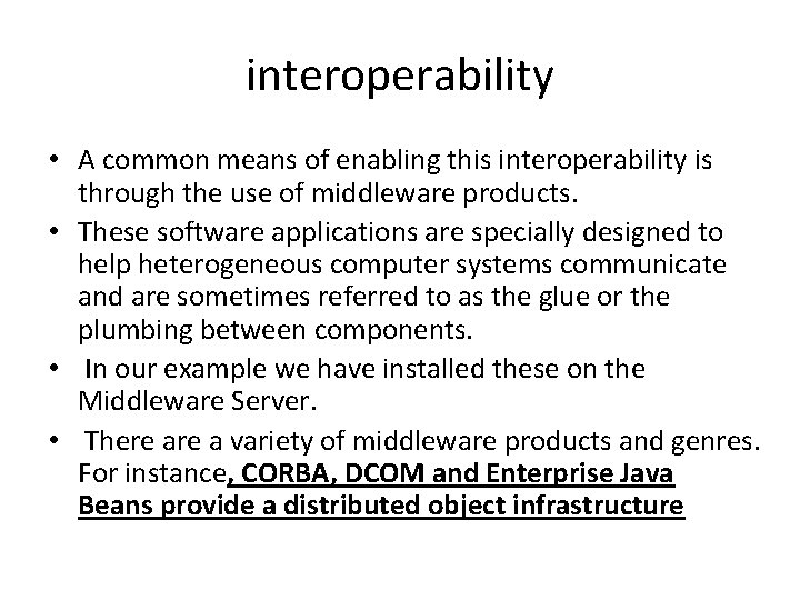interoperability • A common means of enabling this interoperability is through the use of