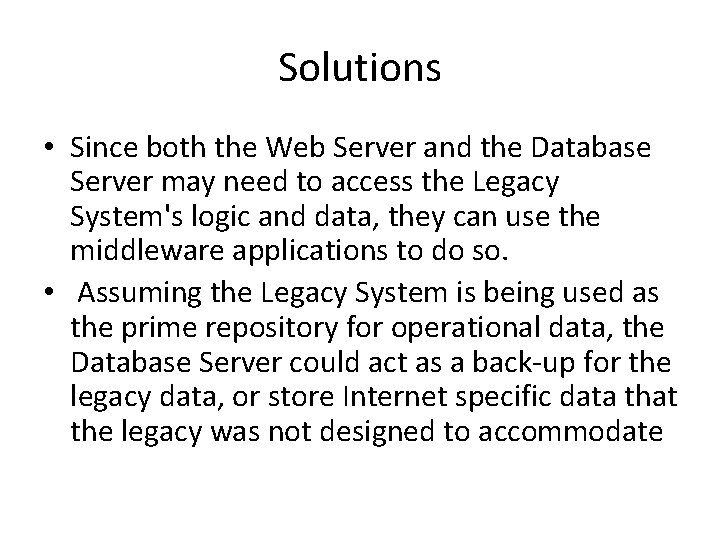 Solutions • Since both the Web Server and the Database Server may need to
