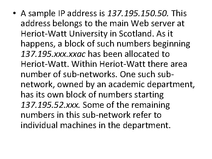  • A sample IP address is 137. 195. 150. This address belongs to