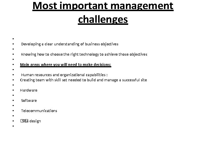 Most important management challenges • • • • • Developing a clear understanding of