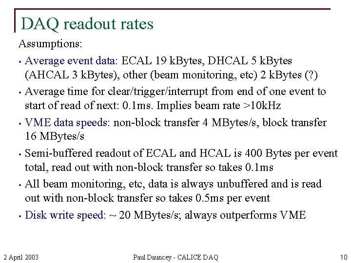 DAQ readout rates Assumptions: • Average event data: ECAL 19 k. Bytes, DHCAL 5