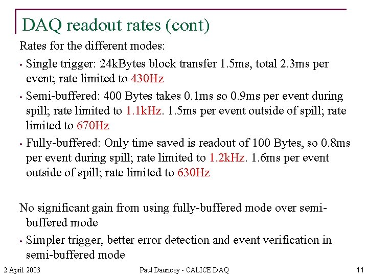 DAQ readout rates (cont) Rates for the different modes: • Single trigger: 24 k.