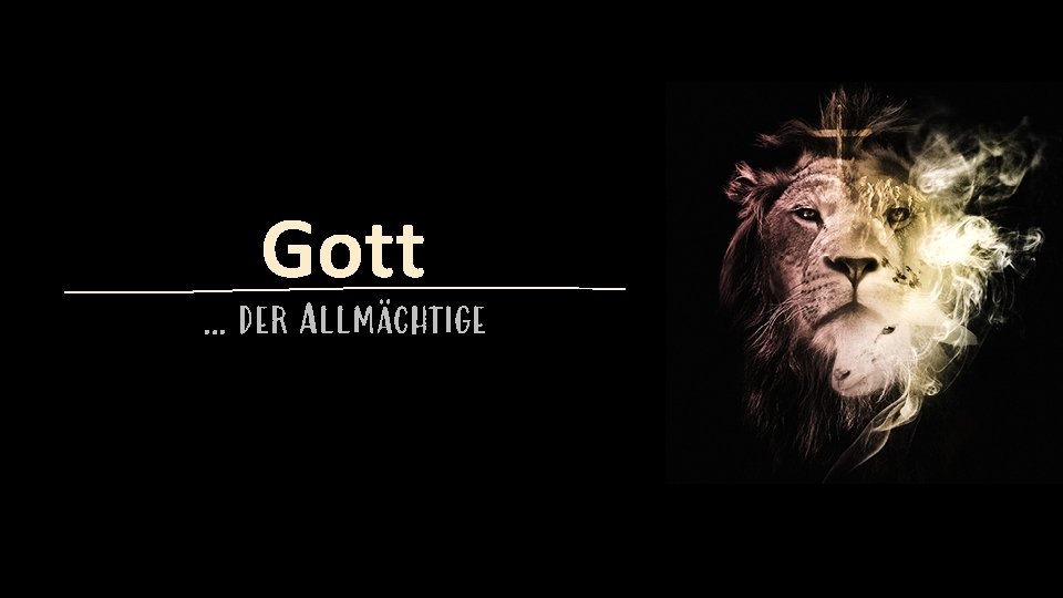 Gott … der Allmächtige 