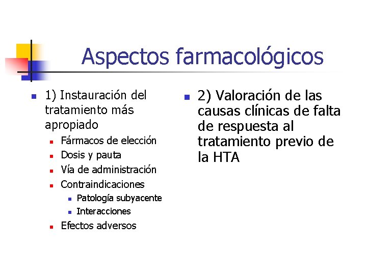 Aspectos farmacológicos n 1) Instauración del tratamiento más apropiado n n Fármacos de elección