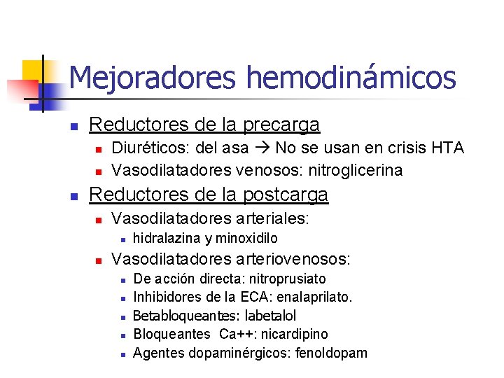 Mejoradores hemodinámicos n Reductores de la precarga n n n Diuréticos: del asa No