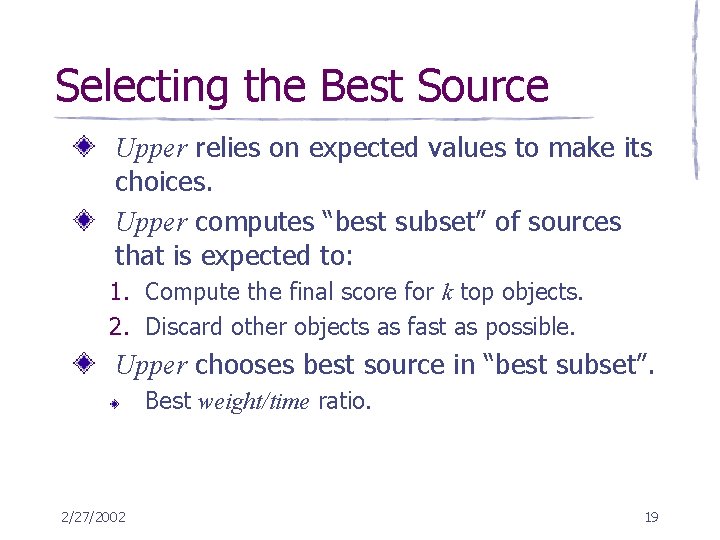 Selecting the Best Source Upper relies on expected values to make its choices. Upper