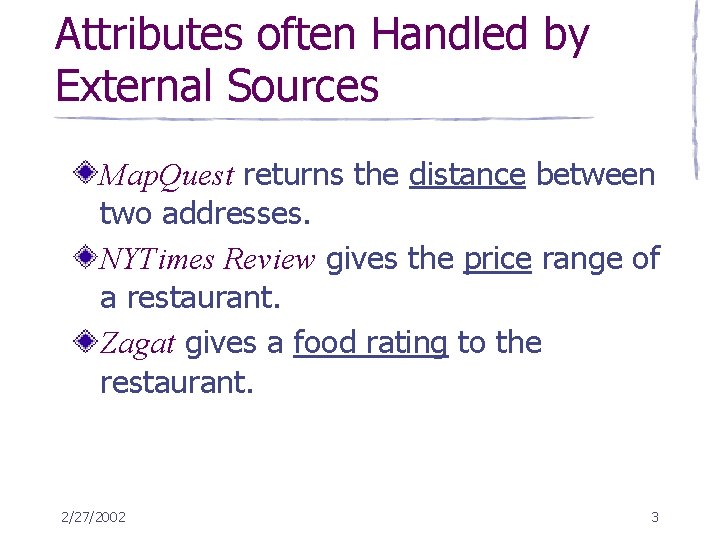 Attributes often Handled by External Sources Map. Quest returns the distance between two addresses.