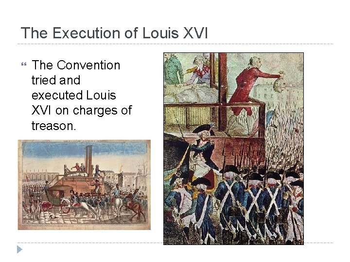The Execution of Louis XVI The Convention tried and executed Louis XVI on charges