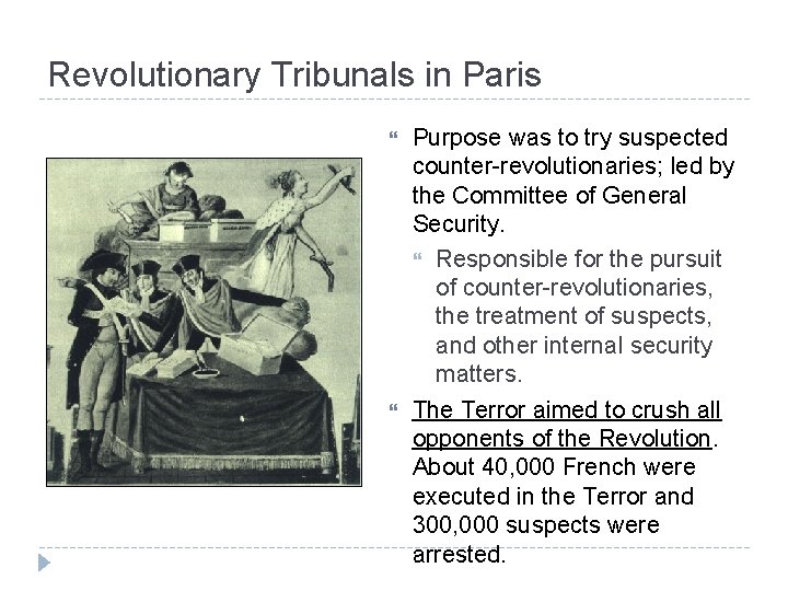 Revolutionary Tribunals in Paris Purpose was to try suspected counter-revolutionaries; led by the Committee