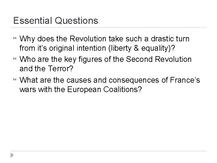 Essential Questions Why does the Revolution take such a drastic turn from it’s original