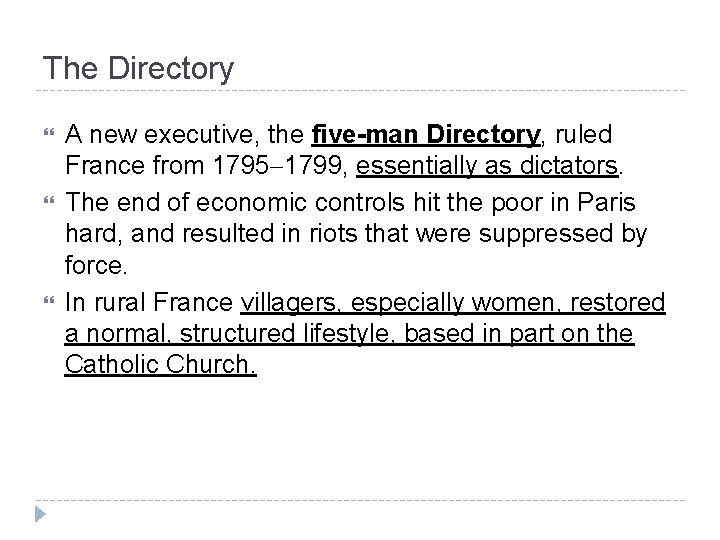 The Directory A new executive, the five-man Directory, ruled France from 1795 1799, essentially