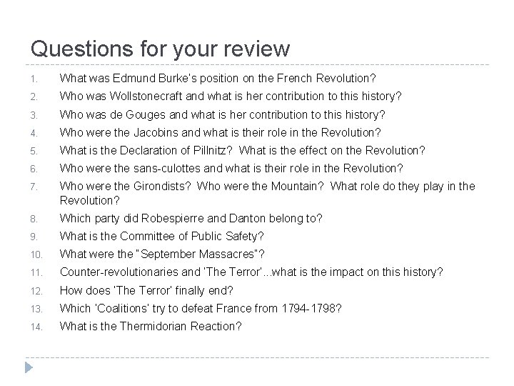 Questions for your review 1. What was Edmund Burke’s position on the French Revolution?