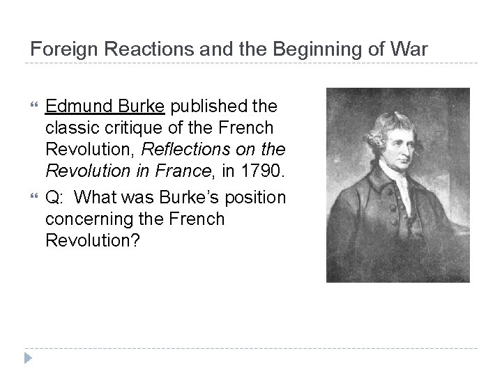Foreign Reactions and the Beginning of War Edmund Burke published the classic critique of