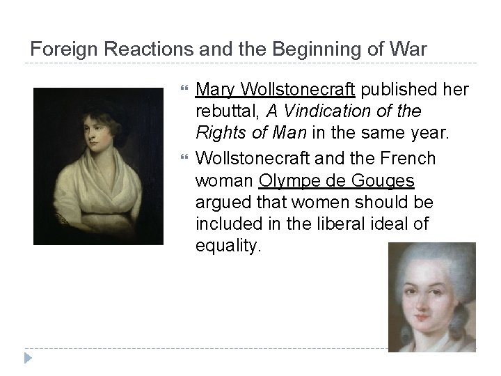 Foreign Reactions and the Beginning of War Mary Wollstonecraft published her rebuttal, A Vindication