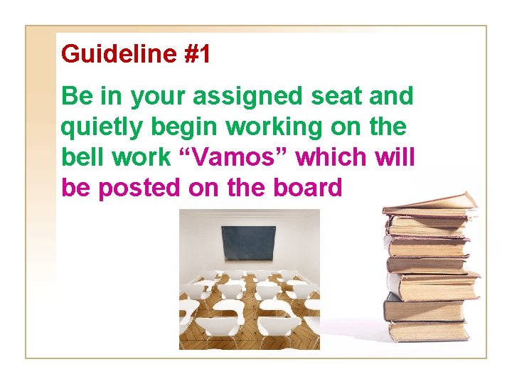 Guideline #1 Be in your assigned seat and quietly begin working on the bell