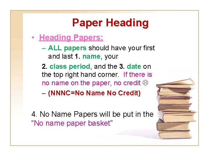 Paper Heading • Heading Papers: – ALL papers should have your first and last