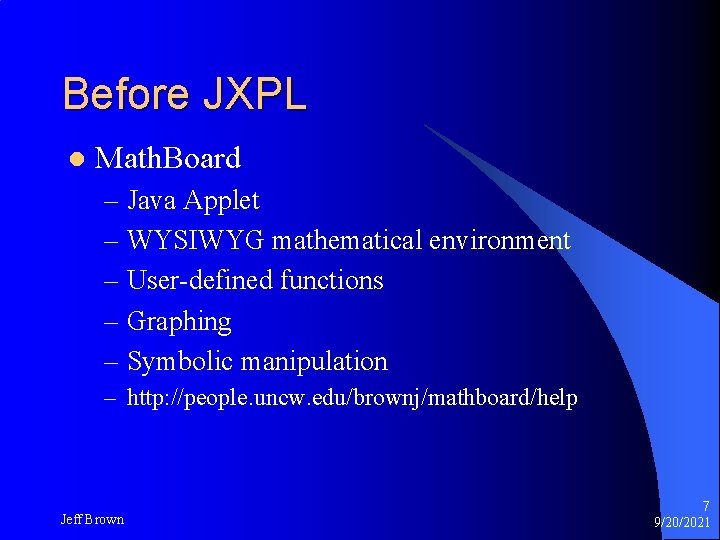 Before JXPL l Math. Board – Java Applet – WYSIWYG mathematical environment – User-defined Before JXPL l Math. Board – Java Applet – WYSIWYG mathematical environment – User-defined