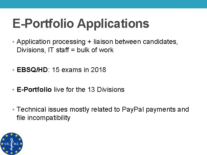 2 E-Portfolio Applications • Application processing + liaison between candidates, Divisions, IT staff =