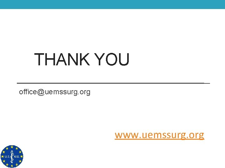 THANK YOU office@uemssurg. org www. uemssurg. org 