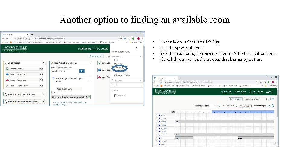 Another option to finding an available room • • Under More select Availability Select