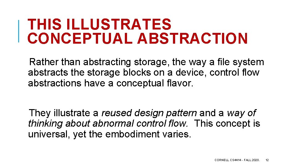 THIS ILLUSTRATES CONCEPTUAL ABSTRACTION Rather than abstracting storage, the way a file system abstracts