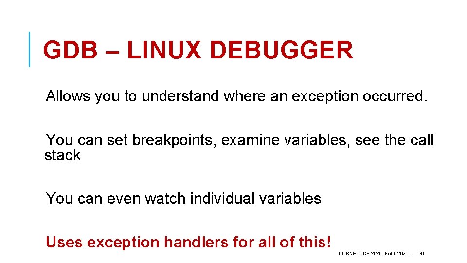 GDB – LINUX DEBUGGER Allows you to understand where an exception occurred. You can