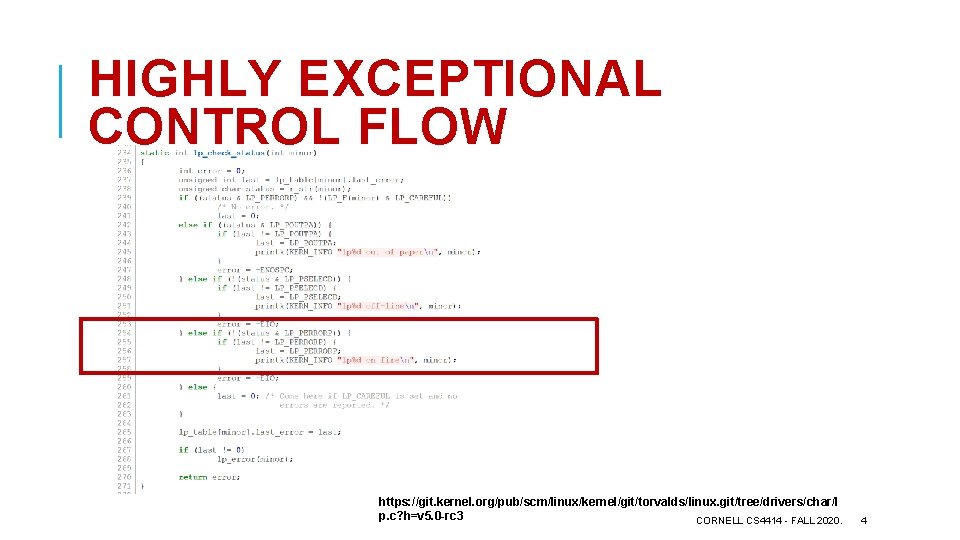HIGHLY EXCEPTIONAL CONTROL FLOW https: //git. kernel. org/pub/scm/linux/kernel/git/torvalds/linux. git/tree/drivers/char/l p. c? h=v 5. 0