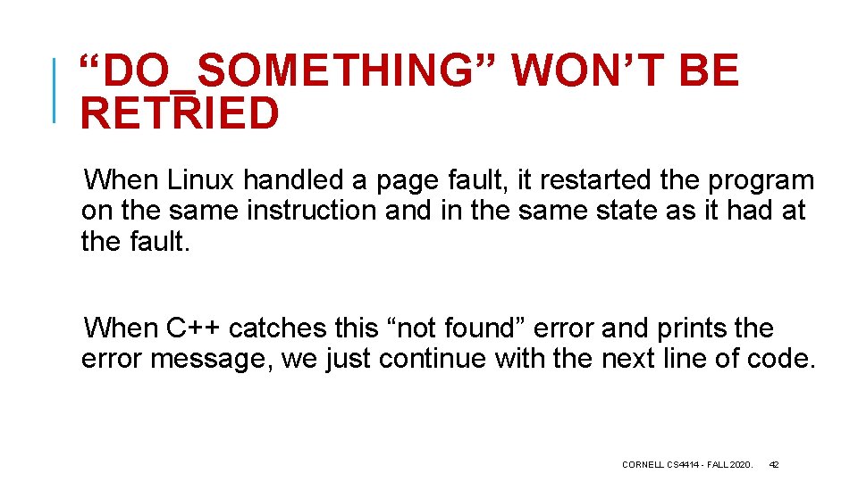 “DO_SOMETHING” WON’T BE RETRIED When Linux handled a page fault, it restarted the program