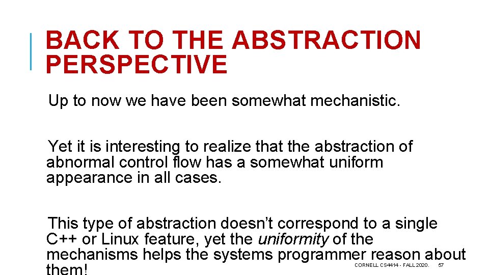 BACK TO THE ABSTRACTION PERSPECTIVE Up to now we have been somewhat mechanistic. Yet