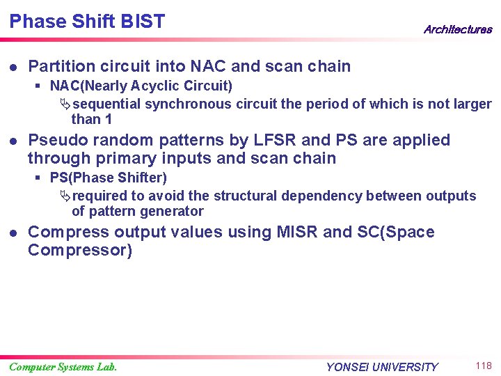 Phase Shift BIST l Architectures Partition circuit into NAC and scan chain § NAC(Nearly
