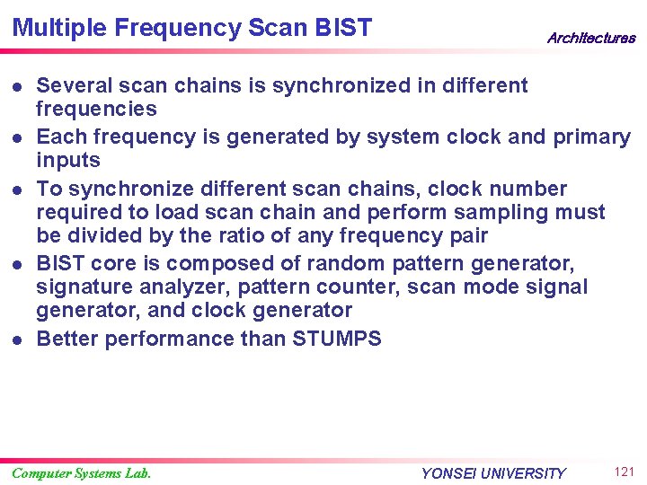 Multiple Frequency Scan BIST l l l Architectures Several scan chains is synchronized in
