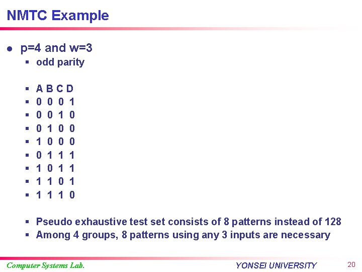 NMTC Example l p=4 and w=3 § odd parity § § § § §