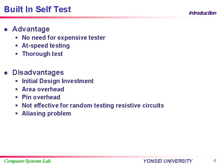 Built In Self Test l Introduction Advantage § No need for expensive tester §