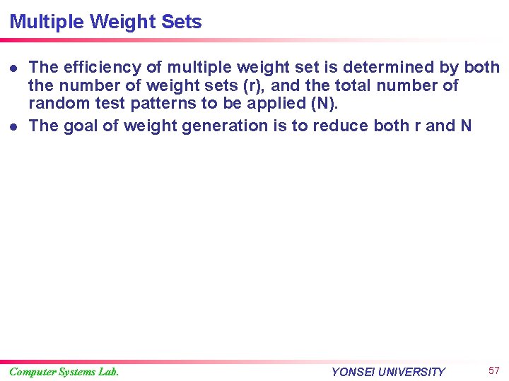 Multiple Weight Sets l l The efficiency of multiple weight set is determined by